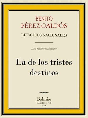 cover image of La de los tristes destinos (Episodios Nacionales-4ª Serie- X novela)